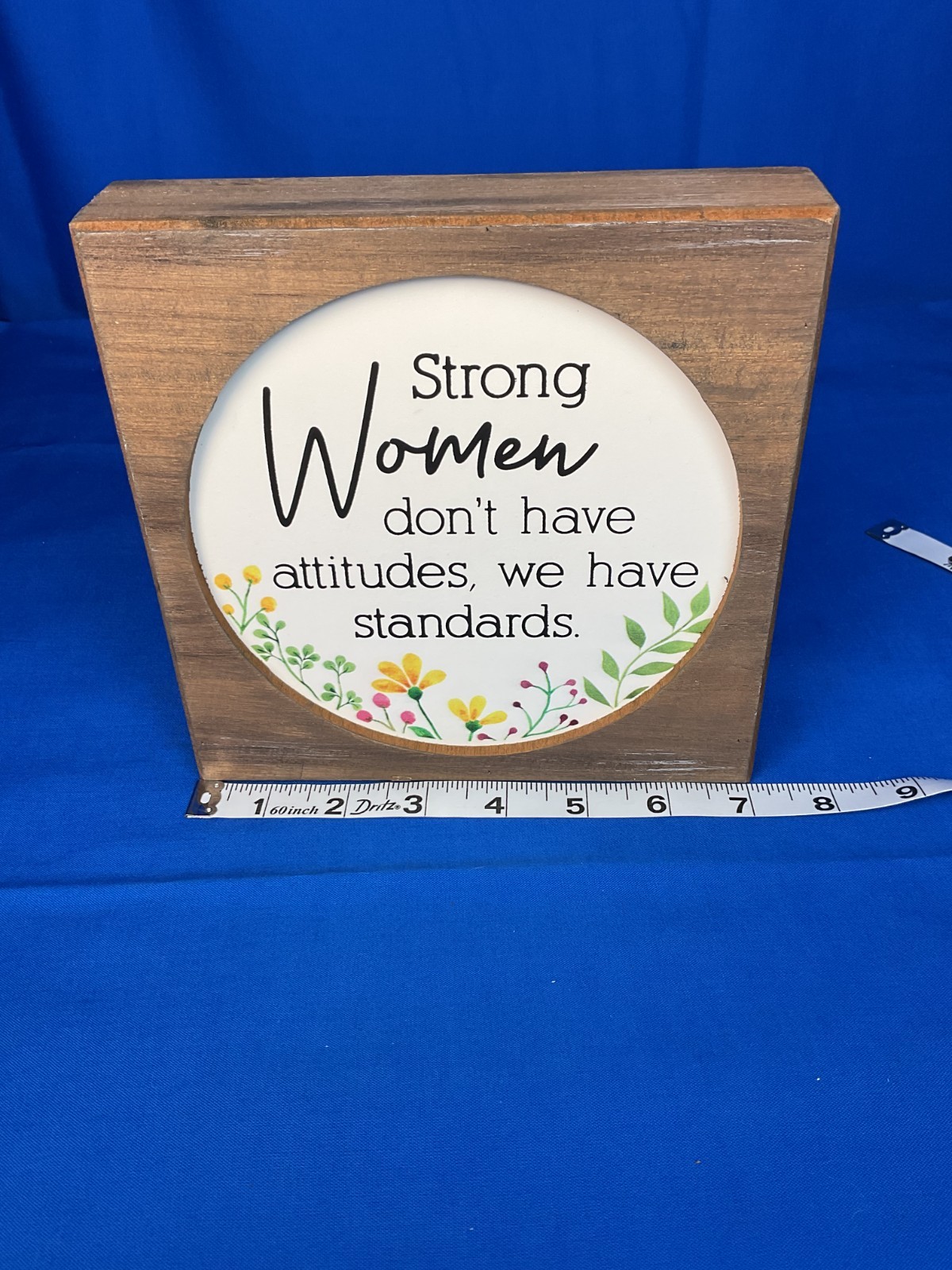 Strong Women Have Standards Wooden Box Sign – Rustic Floral Decor Shelf Sitter