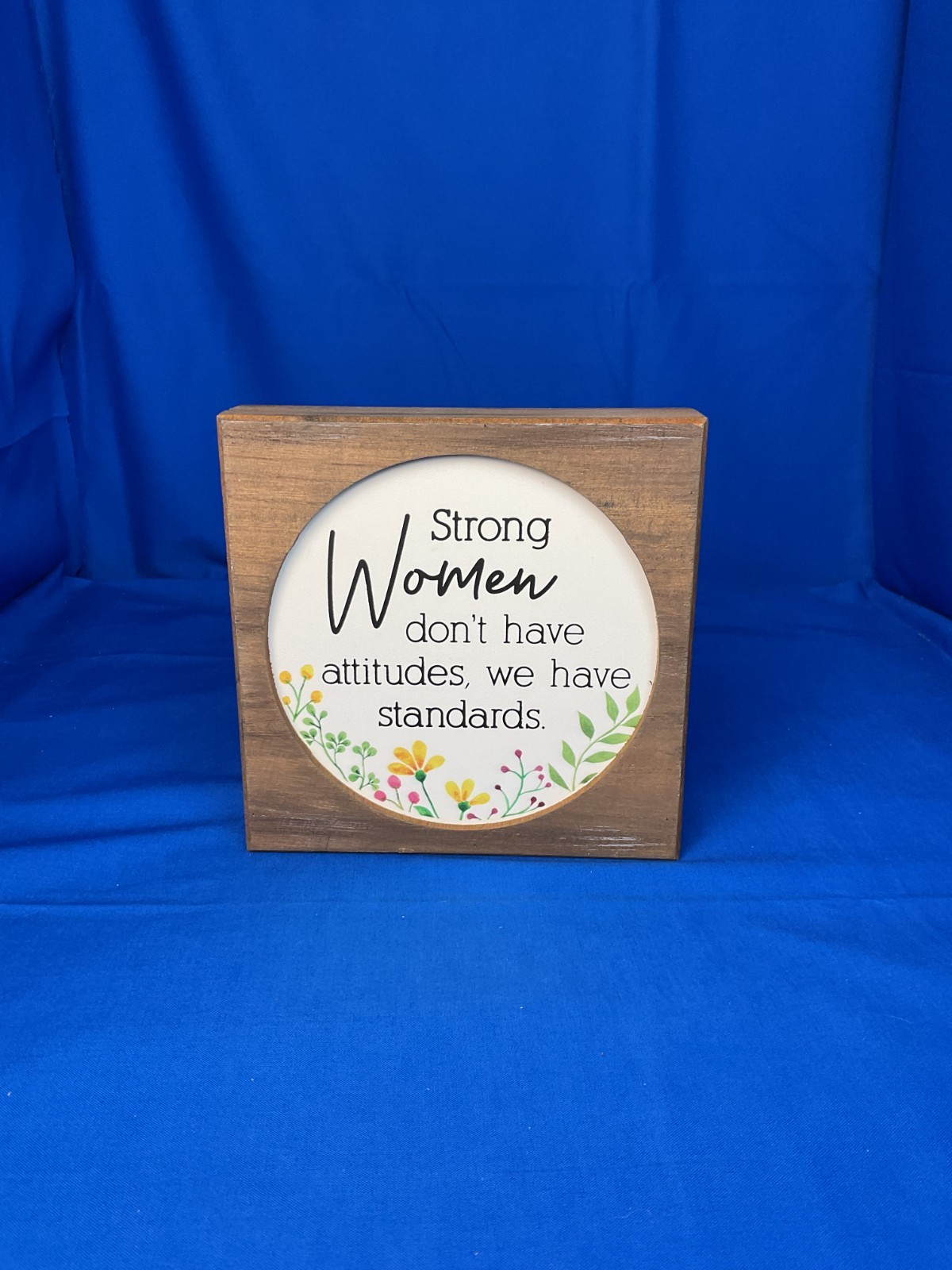 Strong Women Have Standards Wooden Box Sign – Rustic Floral Decor Shelf Sitter