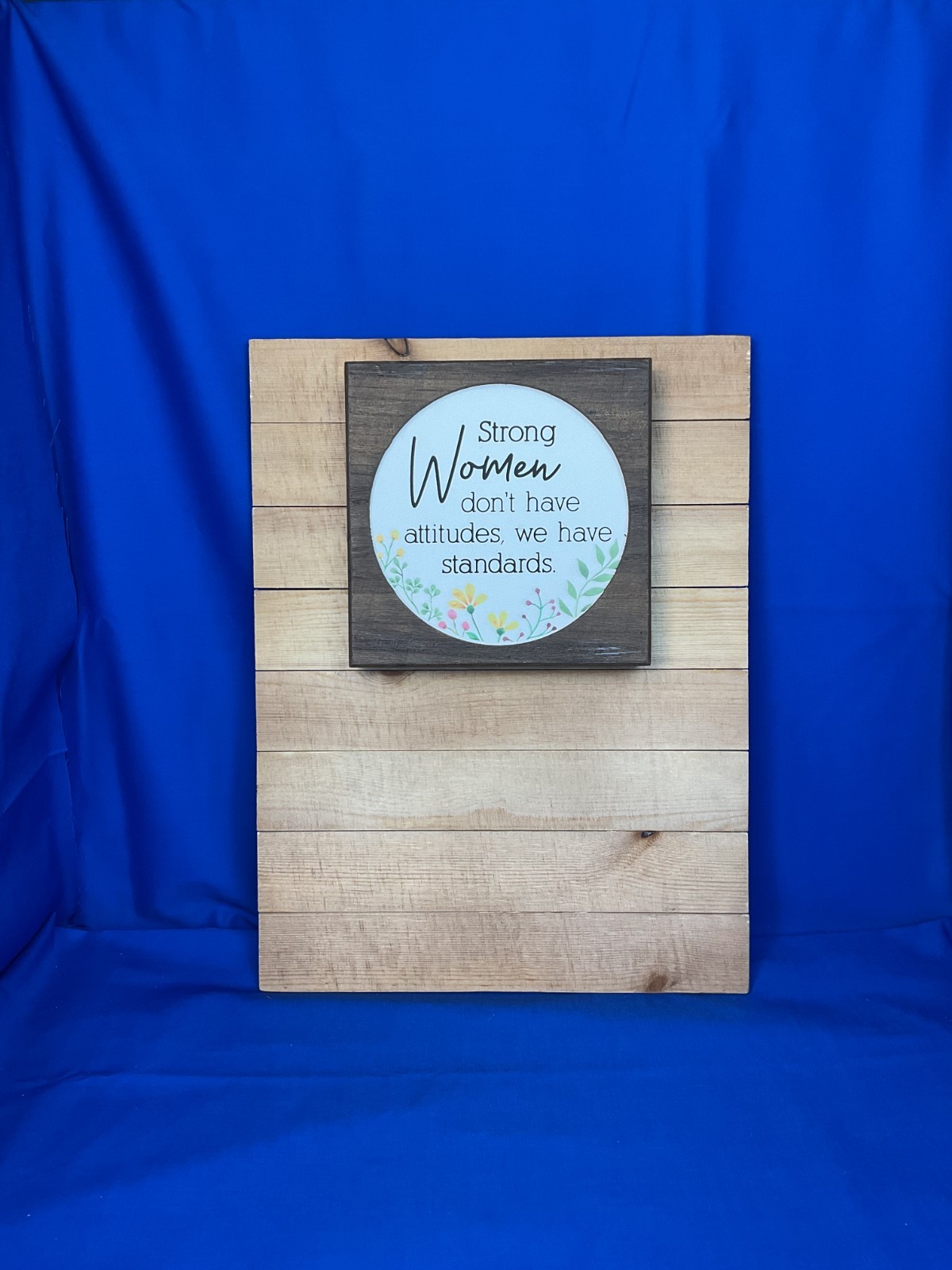 Strong Women Have Standards Wooden Box Sign – Rustic Floral Decor Shelf Sitter